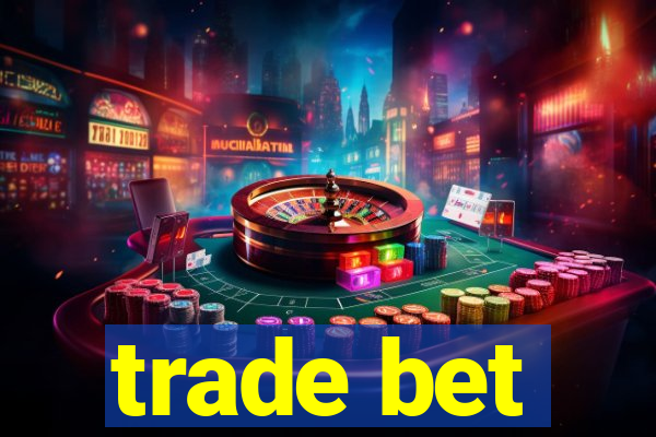 trade bet